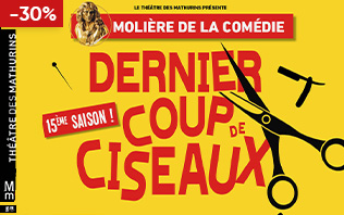 Dernier Coup de Ciseaux - Th&eacute;&acirc;tre des Mathurins, Paris 2026